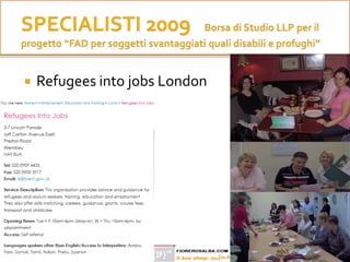  Refugees into jobs London
 