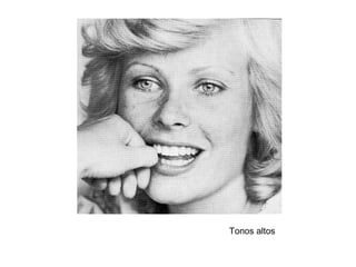 Tonos altos
 