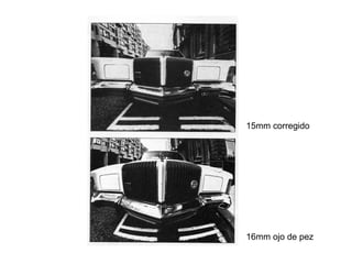 15mm corregido
16mm ojo de pez
 