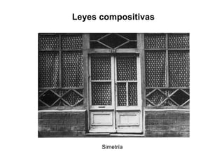Simetría
Leyes compositivas
 
