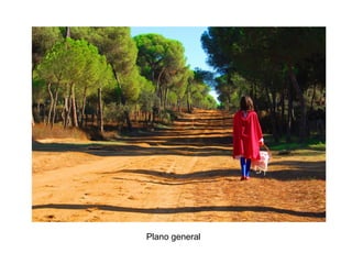 Plano general
 