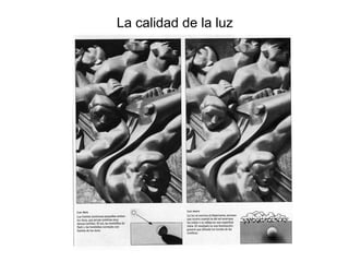 La calidad de la luz
 