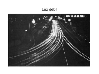 Luz débil
 