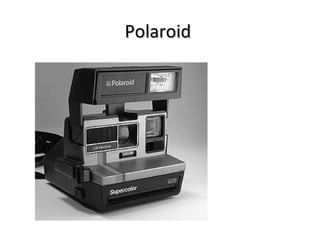 Polaroid
 