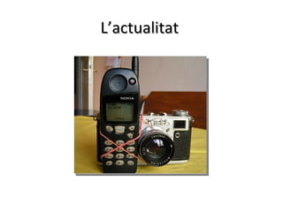 L’actualitat
 