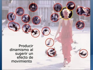 Producir
dinamismo al
   sugerir un
    efecto de
 movimiento
                32
 