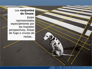 Los conjuntos
          de líneas:
               Están
      representados
 especialmente por
        los trazados
perspectivos, líneas
de fuga o cruces de
            rectas..




                       37
 