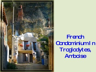 French Condominium In Troglodytes, Amboise 