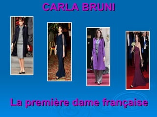 CARLA BRUNI La première dame française 