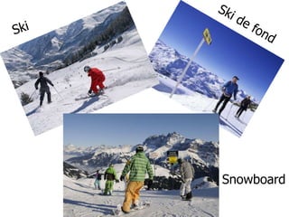 Snowboard
 