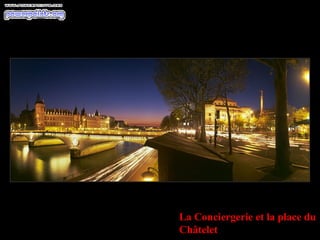 La Conciergerie et la place du
Châtelet
 