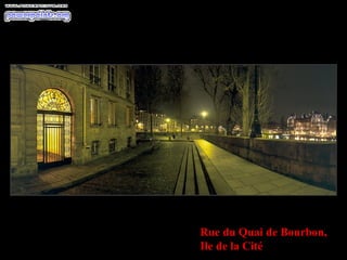 Rue du Quai de Bourbon,
Ile de la Cité
 