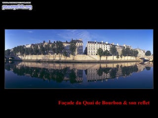Façade du Quai de Bourbon & son reflet
 