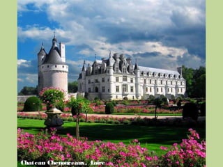 Chateau Chenonceaux, Loire
 