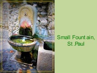 Small Fount ain,
St .Paul
 