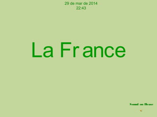 La France
Sound on Please
29 de mar de 2014
22:43
 