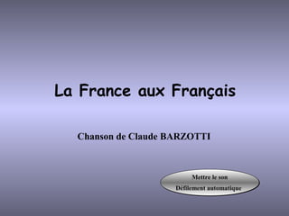 La France aux Français

  Chanson de Claude BARZOTTI



                          Mettre le son
                          Mettre le son
                     Défilement automatique
                     Défilement automatique
 