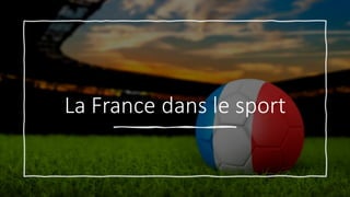 La France dans le sport
 