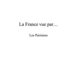 La France vue par… Les Parisiens 