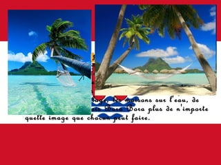 Bora-Bora est un paradis tropical fascinant, ses plages sont ainsi nommée parce qu'elle se situe autour d'un volcan aujourd'hui recouverte par un lac aux eaux cristallines.   Bora Bora est au-delà de la croyance. Plusieurs fois nous avons vu des photos de cabines sur la plage, les maisons sur l'eau, de beaux paysages, mais Bora Bora plus de n'importe quelle image que chacun peut faire. 