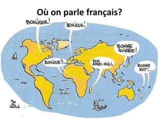 Où on parle français?
 