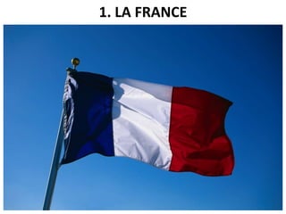 1. LA FRANCE
 