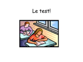 Le test! 