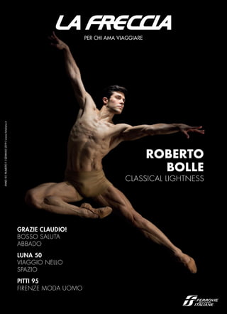 ANNOXI|NUMERO1|GENNAIO2019|www.fsitaliane.it
GRAZIE CLAUDIO!
BOSSO SALUTA
ABBADO
LUNA 50
VIAGGIO NELLO
SPAZIO
PITTI 95
FIRENZE MODA UOMO
PER CHI AMA VIAGGIARE
ROBERTO
BOLLE
CLASSICAL LIGHTNESS
 