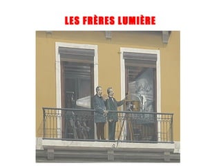 LES FRÈRES LUMIÈRE 