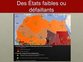 Des États faibles ou
défaillants
 