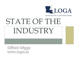 State of the Industry  Gifford Briggs www.loga.la 