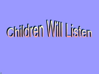 Children Will Listen 