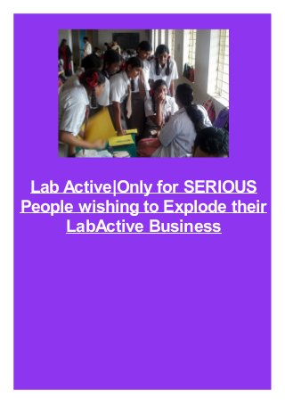Lab Active|Only for SERIOUS
People wishing to Explode their
LabActive Business

 