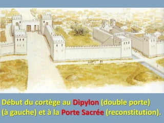 Début du cortège au Dipylon (double porte)
(à gauche) et à la Porte Sacrée (reconstitution).
 