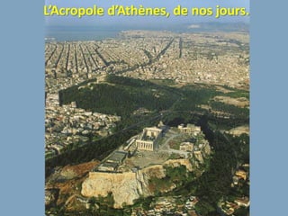 L’Acropole d’Athènes, de nos jours.
 