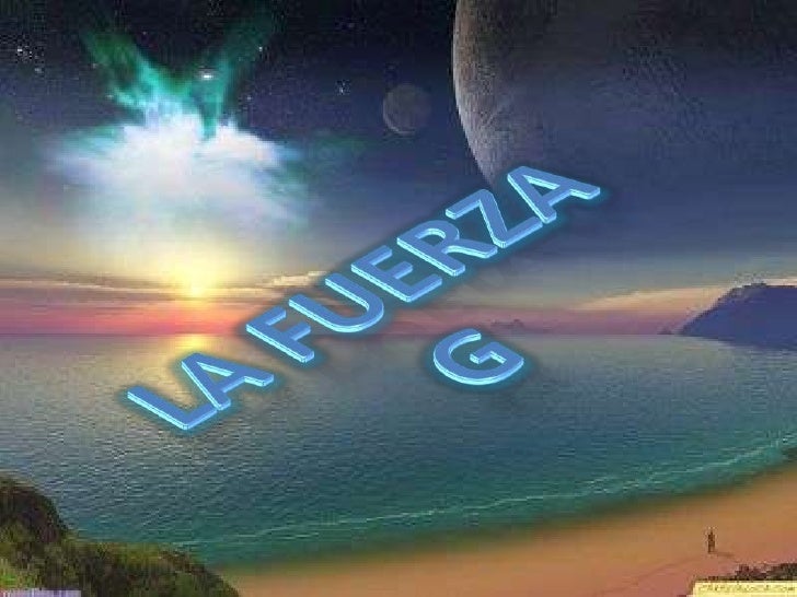 La Fuerza G