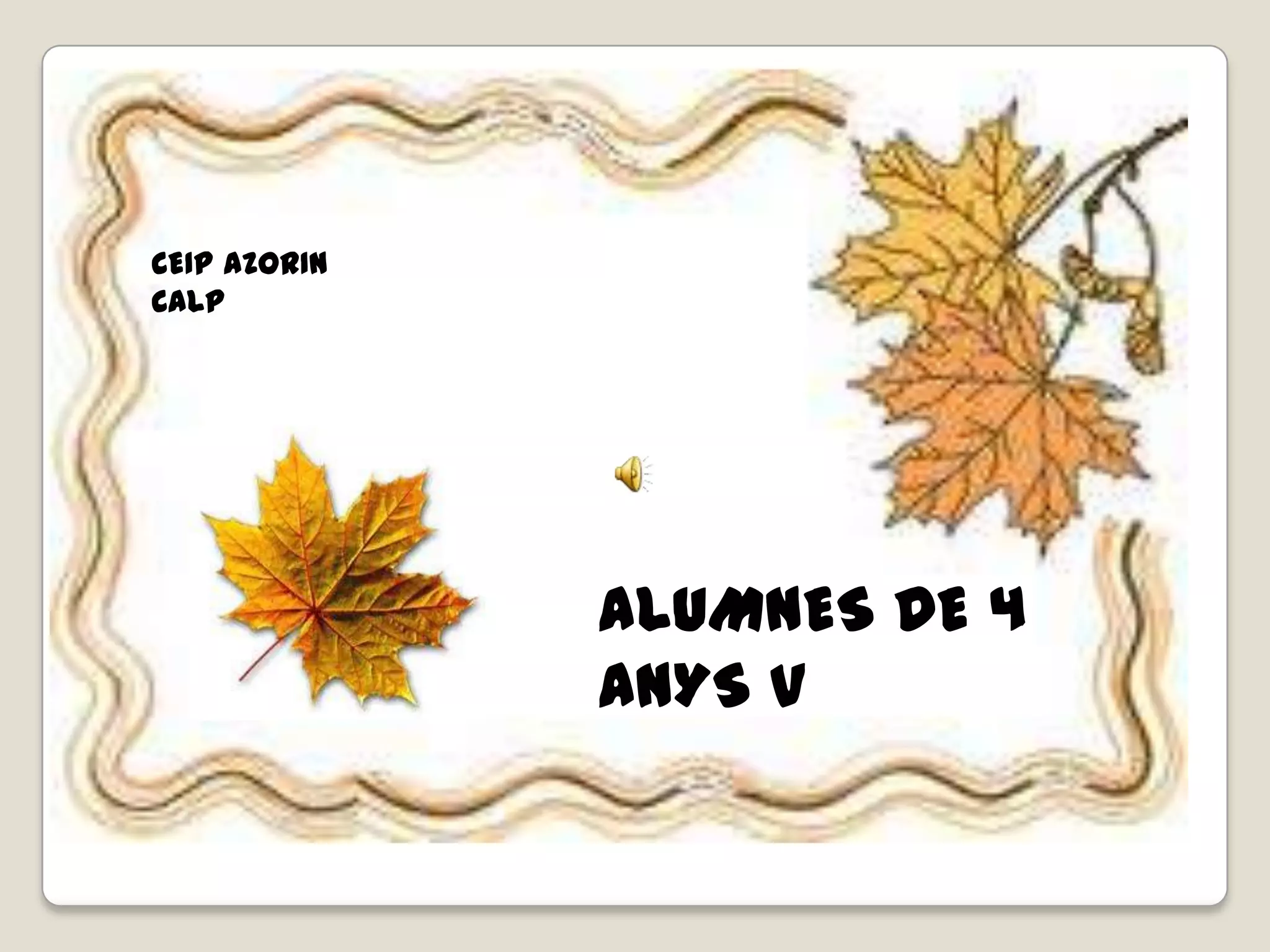 CEIP AZORIN
CALP
ALUMNES DE 4
ANYS V