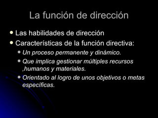 La función de dirección ,[object Object],[object Object],[object Object],[object Object],[object Object]