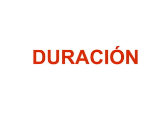 DURACIÓN

 