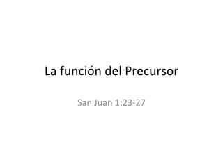 La función del Precursor San Juan 1:23-27 