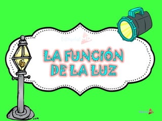 La funcion de la luz natural y artificial