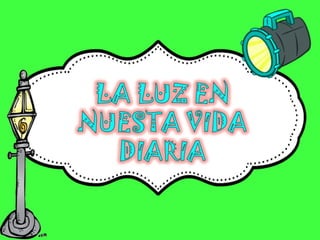 La funcion de la luz natural y artificial