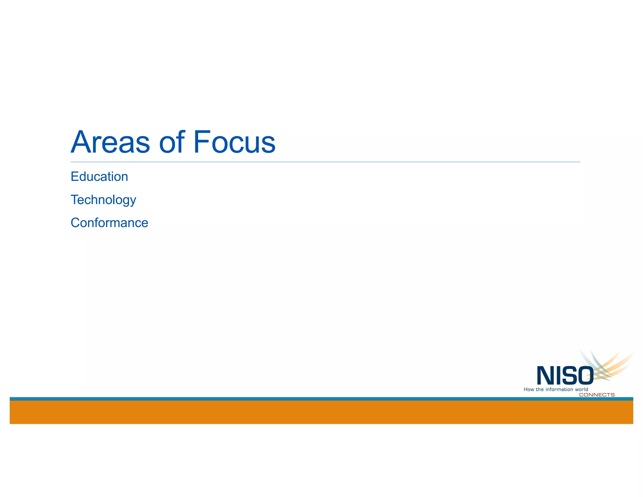 Areas of Focus
Education
Technology
Conformance
 