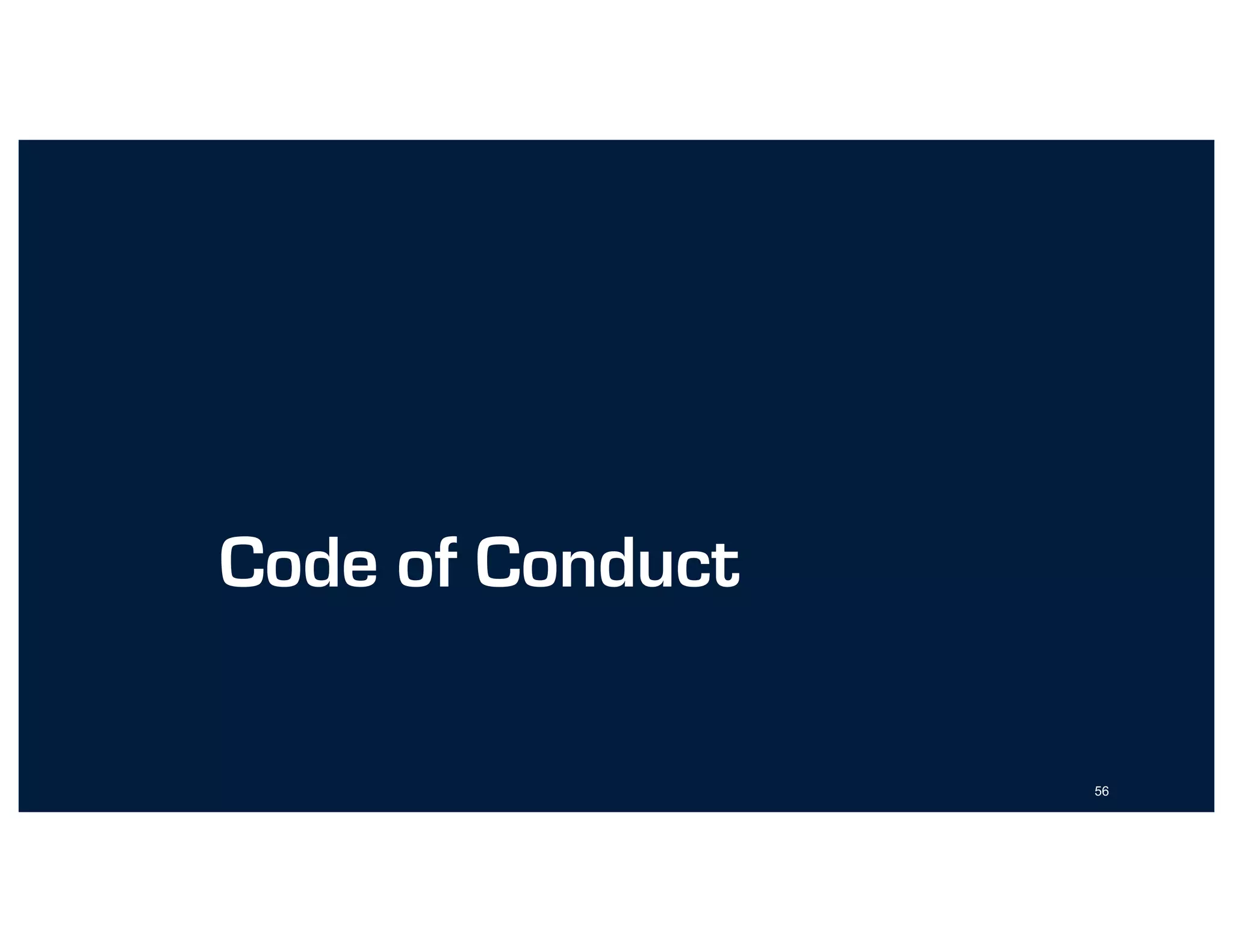 Code of Conduct
56
 