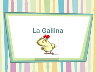 La Gallina 