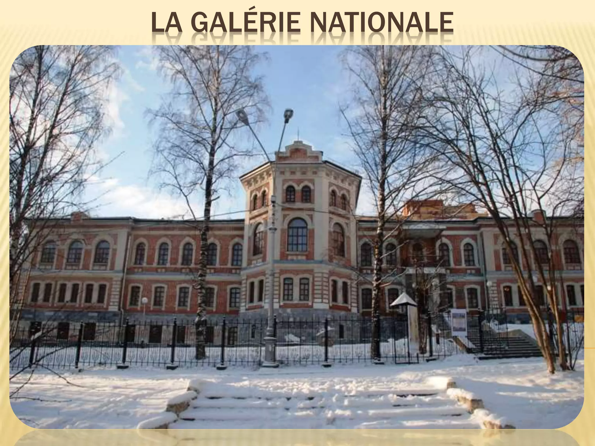 LA GALÉRIE NATIONALE