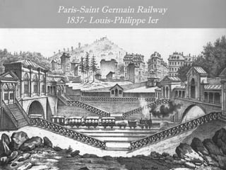 Paris-Saint Germain Railway
  1837- Louis-Philippe Ier
 