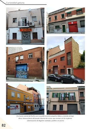 Curiosidad gatuna
82
EnelsectororientaldelPacíficoaúnesposibleencontrarpequeñostalleresyviviendasdebaja
altura, herenciadirectadelpasadoindustrialdelazona, queconvivenconlasmodernas
urbanizacionesdeelegantesacabadosyjardinesconpiscina.
 