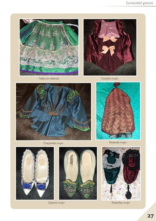 27
Curiosidad gatuna
Falda con delantal. Corpiño mujer.
Chaquetilla mujer. Redecilla mujer.
Zapatos mujer. Redecillas mujer.
 