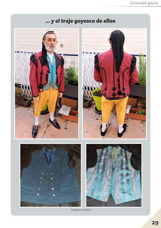 29
Curiosidad gatuna
... y el traje goyesco de ellos
Chalecos hombre.
 